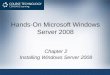 Hands-On Microsoft Windows Server 2008 Chapter 2 Installing Windows Server 2008