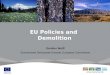 EU Policies and Demolition Gunther Wolff Environment Directorate-General, European Commission