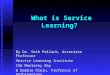 What is Service Learning? By Dr. Seth Pollack, Associate Professor Service Learning Institute CSU Monterey Bay & Debbie Klein, Professor of Anthropology