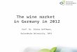 The wine market in Germany in 2012 Prof. Dr. Dieter Hoffmann, Geisenheim University, 2013