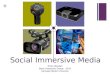 Social Immersive Media Amer Obeidah Basic Interaction Design - 2010 Carnegie Mellon University