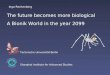 The future becomes more biological A Bionik World in the year 2099 Technische Universität Berlin Shanghai Institute for Advanced Studies Ingo Rechenberg
