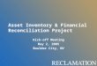 Asset Inventory & Financial Reconciliation Project Kick-off Meeting May 2, 2005 Boulder City, NV