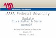 AASA Federal Advocacy Update Bruce Hunter & Sasha Bartolf National Conference on Education Denver, CO February 17, 2011