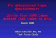 The Abbreviated Donor Questionnaire Update from AABB Donor History Task Force to BPAC March 2005 Debra Kessler RN, MS Task Force Chair