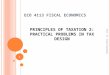 ECO 4113 FISCAL ECONOMICS PRINCIPLES OF TAXATION 2: PRACTICAL PROBLEMS IN TAX DESIGN 1 Prof. Dr. Yeşim Kuştepeli