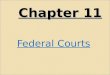 Chapter 11 Federal Courts. Jurisdiction U.S. judiciary is a parallel system of courts, which are referred to as federal and state courts. Each state has