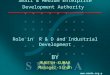 Www.smeda.org.pk Small & Medium Enterprise Development Authority Role in R & D and Industrial Development BY MUKESH KUMAR Manager-Sindh