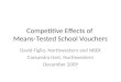 Competitive Effects of Means-Tested School Vouchers David Figlio, Northwestern and NBER Cassandra Hart, Northwestern December 2009
