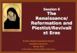 Session 6 The Renaissance/ Reformation and Piestist/Revivalist Eras SF 665: Christian Devotional Classics Evangelical Seminary Spring, 2013 Jo Ann Kunz