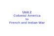 Unit 2 Colonial America to French and Indian War