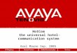 © 2004 Avaya Inc. All rights reserved. HotCom the universal hotel- communication system Axel Maune Sep. 2005