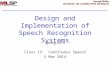 Design and Implementation of Speech Recognition Systems Spring 2014 Class 13: Continuous Speech 5 Mar 2014 1