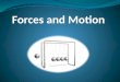 Motion and Force are governed by three laws Called Newton’s Laws of Motion