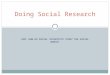 AIM: HOW DO SOCIAL SCIENTISTS STUDY THE SOCIAL WORLD? Doing Social Research