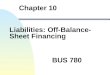 BUS 780 Chapter 10 Liabilities: Off-Balance- Sheet Financing