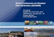 World Conference on Disaster Risk Reduction (WCDRR) Chu Ishida WCDRR Task Team lead, JAXA CEOS Plenary, Agenda Item 30 Tromsø, Norway 28-30 October 2014