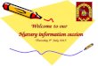 Welcome to our Nursery information session Thursday 9 th July 2015