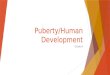 Puberty/Human Development Grade 6. Changes in Early Adolescence  What changes that will happen to your bodies  Hygiene  How to set goals  Steps to