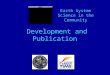 Development and Publication Earth System Science in the Community