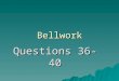Bellwork Questions 36-40. F.O.A. (Bellwork) Culture Vocabulary