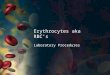 Erythrocytes aka RBC’s Laboratory Procedures. Hematopoietic System Blood supplies cells with water, nutrients, electrolytes, and hormone. Removes waste