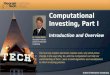 Dr. Tucker Balch Associate Professor School of Interactive Computing Computational Investing, Part I Introduction and Overview Find out how modern electronic