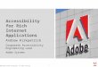 2005 Adobe Systems Incorporated. All Rights Reserved. 1 Accessibility for Rich Internet Applications Andrew Kirkpatrick Corporate Accessibility Engineering