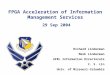 FPGA Acceleration of Information Management Services 29 Sep 2004 Richard Linderman Mark Linderman AFRL Information Directorate C. S. Lin Univ. of Missouri-Columbia