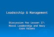 Leadership & Management Discussion for Lesson 17: Moral Leadership and Navy Core Values