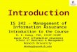 1 Copyright © 2015 M. E. Kabay. All rights reserved. Introduction IS 342 – Management of Information Assurance Introduction to the Course M. E. Kabay,