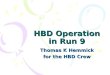 HBD Operation in Run 9 Thomas K Hemmick for the HBD Crew