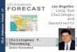 UCLA Anderson School of Management Los Angeles: Long Run Challenges and Opportunities Christopher F. Thornberg Senior Economist