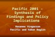 Pacific 2001 – Synthesis of Findings and Policy Implications Roxanne Vingarzan Pacific and Yukon Region