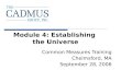 Module 4: Establishing the Universe Common Measures Training Chelmsford, MA September 28, 2006