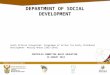 DEPARTMENT OF SOCIAL DEVELOPMENT South African Integrated Programme of Action for Early Childhood Development- Moving Ahead (2013-2016) PORTFOLIO COMMITTEE