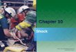 Chapter 10 Shock. National EMS Education Standard Competencies (1 of 2) Shock and Resuscitation Applies a fundamental knowledge of the causes, pathophysiology,