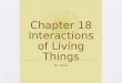 Chapter 18 Interactions of Living Things Mr. Perez