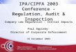 IPA/CIPFA 2003 Conference - Regulation, Audit & Inspection Company Law Regulation – Initial Impacts Paul Appleby Director of Corporate Enforcement 16 December