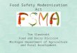 Food Safety Modernization Act Proposed Rules Tim Slawinski Food and Dairy Division Michigan Department of Agriculture and Rural Development