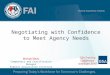 Negotiating with Confidence to Meet Agency Needs Michael Bevis Competency and Certification Manager Federal Acquisition Institute GSA Training Conference