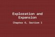 Exploration and Expansion Chapter 6, Section 1. Motivation Why begin expanding overseas? The Asian Attraction – Recorded travels to Asia fascinated Europeans