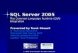 SQL Server 2005 The Common Language Runtime (CLR) Integration Presented by Tarek Ghazali IT Technical Specialist Microsoft SQL Server MVP Web Development