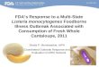FDA’s Response to a Multi-State Listeria monocytogenes Foodborne Illness Outbreak Associated with Consumption of Fresh Whole Cantaloupe, 2011 Sheila P