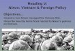 Reading V: Nixon: Vietnam & Foreign Policy Objectives... Examine how Nixon managed the Vietnam War. Describe how the home front reacted to Nixon’s policies
