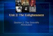 Unit 2: The Enlightenment Section 1: The Scientific Revolution