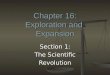 Chapter 16: Exploration and Expansion Section 1: The Scientific Revolution