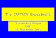 The CAPTAIN Experiment Christopher Mauger LANL 20 September 2013