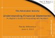 The Advocates’ Society Understanding Financial Statements- A Litigator’s Guide to Persuading with Numbers Randy Williamson June 4, 2013