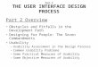 Part 2 THE USER INTERFACE DESIGN PROCESS Part 2 Overview Obstacles and Pitfalls in the Development Path Designing for People: The Seven Commandments Usability